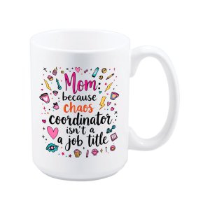 Mom Chaos Coordinator Mug